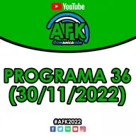 #AFK2022 | Programa 36 (30/11)