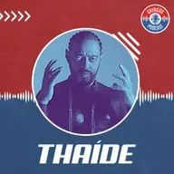 THAÍDE - Gringos Podcast #382
