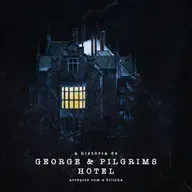 A História de George & Pilgrims Hotel