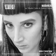 WIDE Series: Mañanero w/ Medix Cielx, special guest: Orieta Chrem