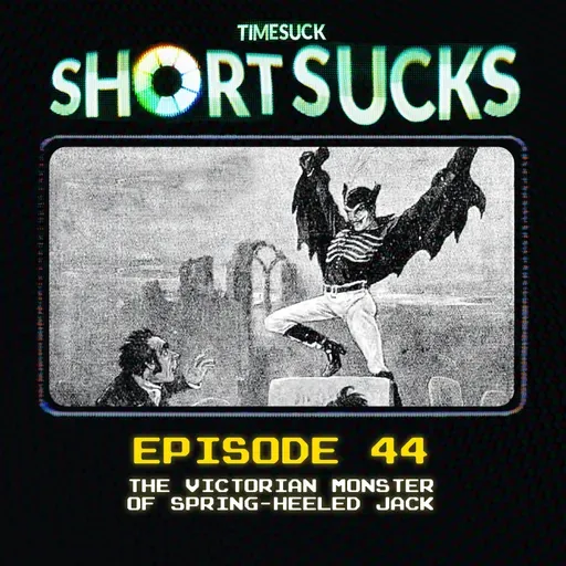 Short Suck #44: The Victorian Monster of Spring-Heeled Jack