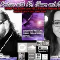 Fr_ Shawn_s Paranormal Ministry - First Fridays Open Mic with Fr_ Shawn and Annette