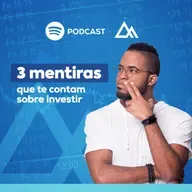 3 mentiras que te contam sobre investir