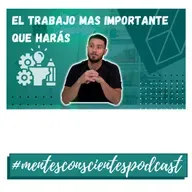 El trabajo mas importante que harás