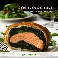 En Croûte: When the French Wrap Food in Pastry