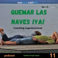 #Podcast #QuemarLasNaves¡Ya! #CoachingOrganizacional #ElPuebloQueEraRicoYNoLoSabía #TrabajoEnEquipo #Temporada2 #Episodio11