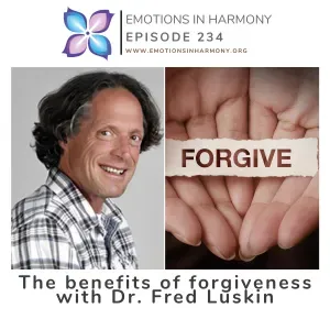 The benefits of forgiveness with Dr. Fred Luskin