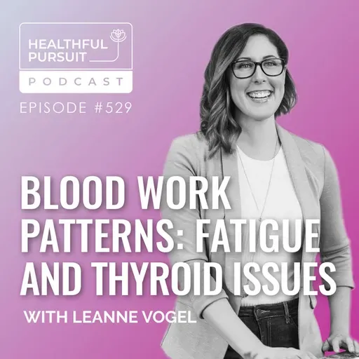 Blood Work Patterns: Fatigue and Thyroid Issues