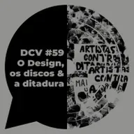DCV #59 - O design, os discos & a ditadura