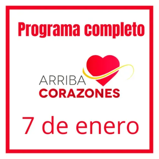 ARRIBA CORAZONES 7 DE ENERO 2026