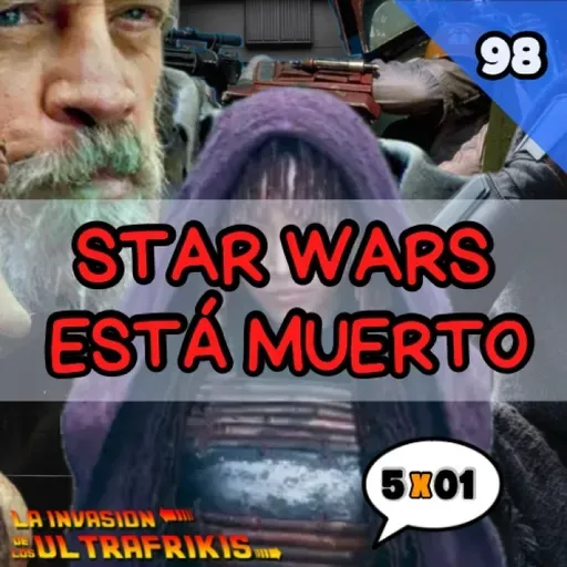 LIDLUF 5x01 - Star Wars ¿Herida de muerte o no es para tanto? #98