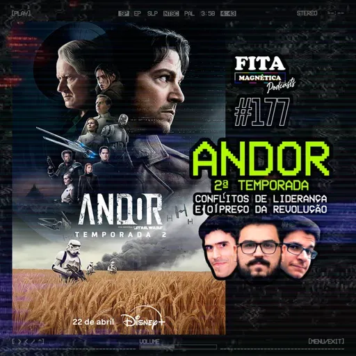 #177 - Andor: 2ª Temporada - Conflitos de Liderança e o Preço da Revolução