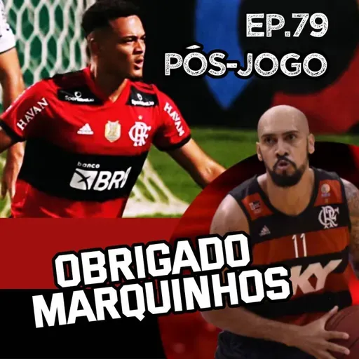 EP#79 - Resenha da semana do Mengão