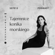 S07E13 Tajemnice konika morskiego – O Zmierzchu
