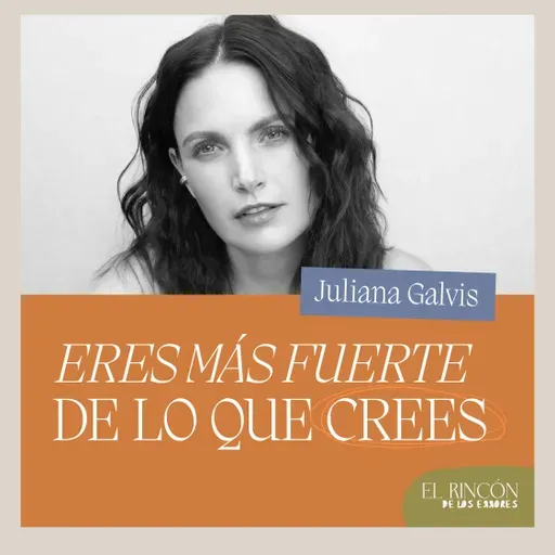 Eres más fuerte de lo que crees- Juliana Galvis | El Rincón de los Errores - Efrén y Marimar T5