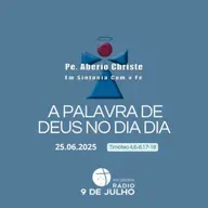 EM SINTONIA COM A FÉ - A PALAVRA DE DEUS NO DIA A DIA - 25.06.2025