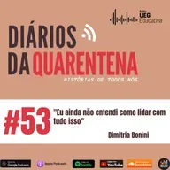#53 "Eu ainda não entendi como lidar com tudo isso" , por Dimitria Bonini 