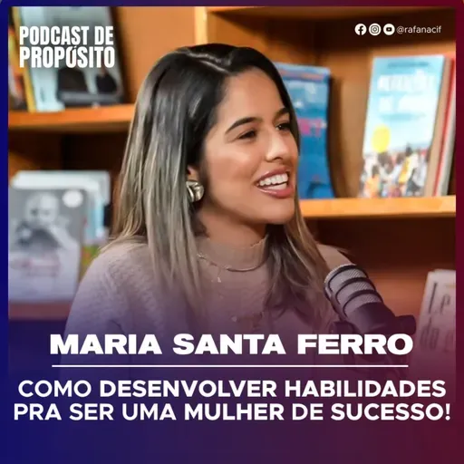 Podcast de Propósito - Maria Santa Ferro