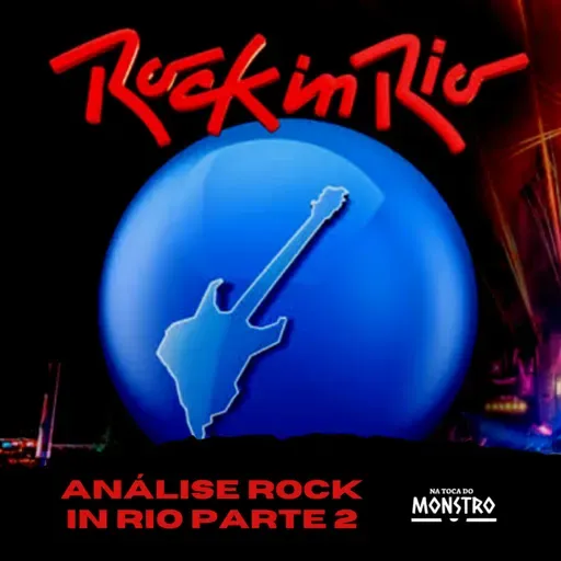 Análise Rock in Rio Parte 2