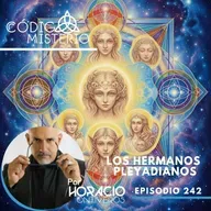 242: Los hermanos Pleyadianos