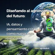 Diseñando al agrónomo del futuro: Inteligencia Artificial, y pensamiento crítico como base curricular