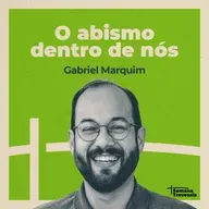 SEMANA TRAVESSIA - Reflexão #1 - O abismo dentro de nós (com Gabriel Marquim)