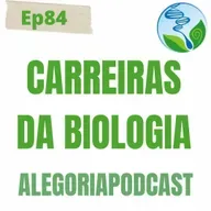 Ep84 - Carreiras da Biologia