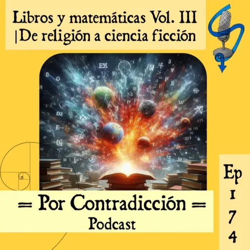 Ep 174: Libros y matemáticas Vol. III | De religión a ciencia ficción
