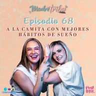 Ep 68 A la camita con mejores hábitos de sueño