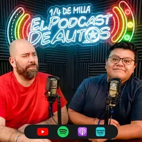 1/4 de Milla | El Podcast de Autos