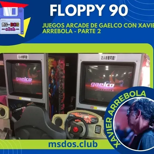 Floppy 90 – Juegos arcade de Gaelco con Xavier Arrebola – parte 2
