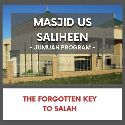 The Forgotten Key to Salah