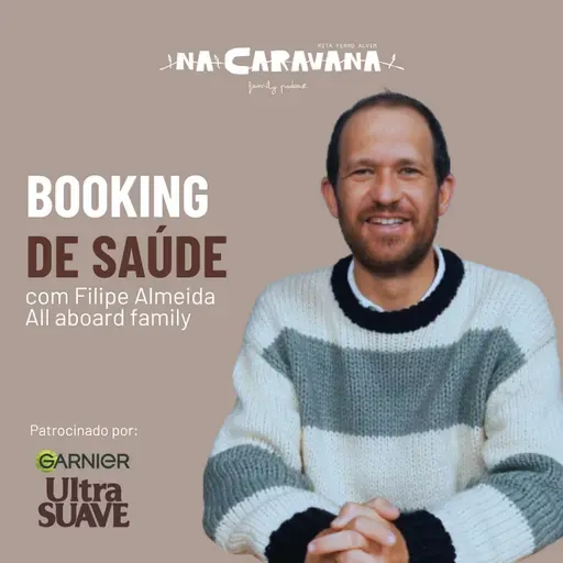 Booking de saúde com Filipe Almeida | N'A Caravana #289