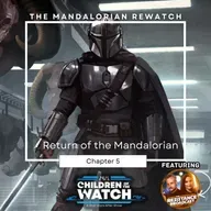 The Mandalorian Rewatch: The Book of Boba Fett Chapter 5 ft. The Resistance Broadcast