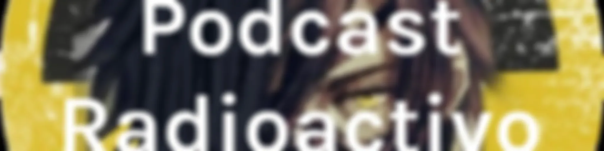 Podcast Radioactivo