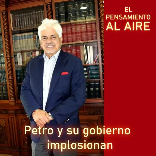 Petro y su gobierno implosionan