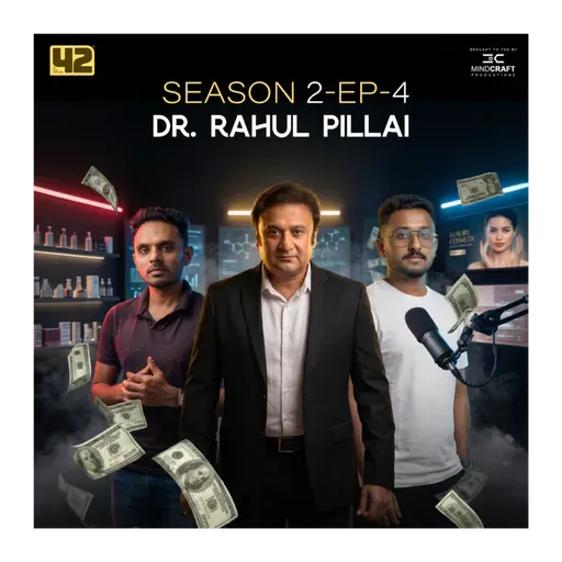 If You Look Beautiful, They Lose Billions. | Dr Rahul Pillai | Dermatologist | 42 Podcatcher