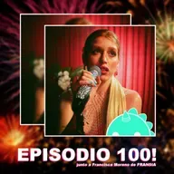 #100 - Episodio 100! 🎉
