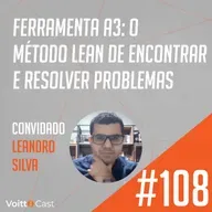 #108 - Ferramenta A3: O método lean de encontrar e resolver problemas - Papo de Especialista