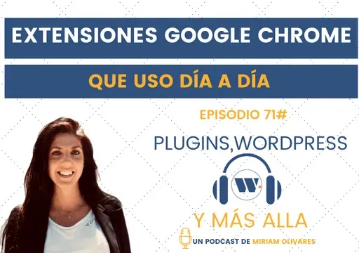 Episodio 71# Extensiones Chrome que uso día a día