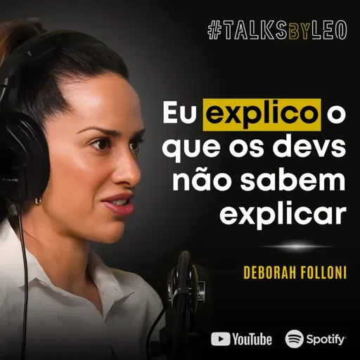 #226: DEBORAH FOLLONI, founder Donos & Epic: IA, Vibe Coding e o Debate que Irritou os Devs