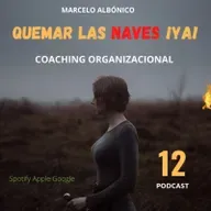 #Podcast #QuemarLasNaves¡Ya! #CoachingOrganizacional #YaSomosDueñosDelFuego #TrabajoEnEquipo #Temporada3 #Episodio12 