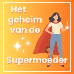 Het geheim van de Supermoeder!