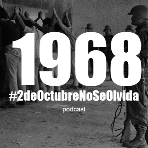 #2DeOctubreNoSeOlvida - Programa especial recordando la matanza y represión estudiantil de 1968