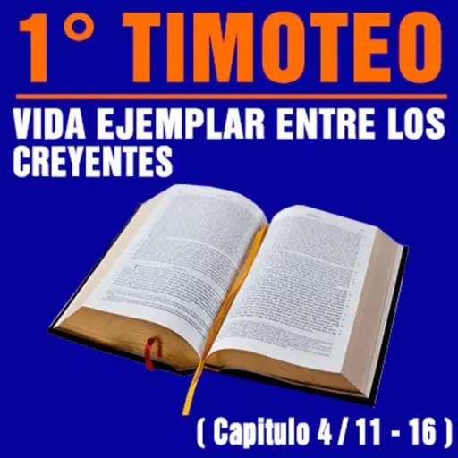 Vida ejemplar entres los creyentes ( 1ª Timoteo 4 / 11 - 16 )
