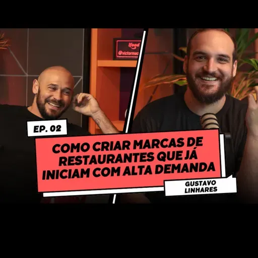 Como criar Marcas de Restaurantes que já nascem com fila na porta