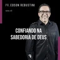 #8 - Confiando na sabedoria de Deus