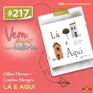 217: Lá e Aqui
