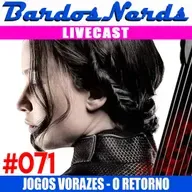 BN #071 - JOGOS VORAZES: O RETORNO