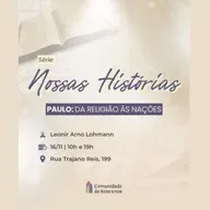 Série Nossas Histórias - Paulo: Da Religião Às Nações | Leonir Lohmann